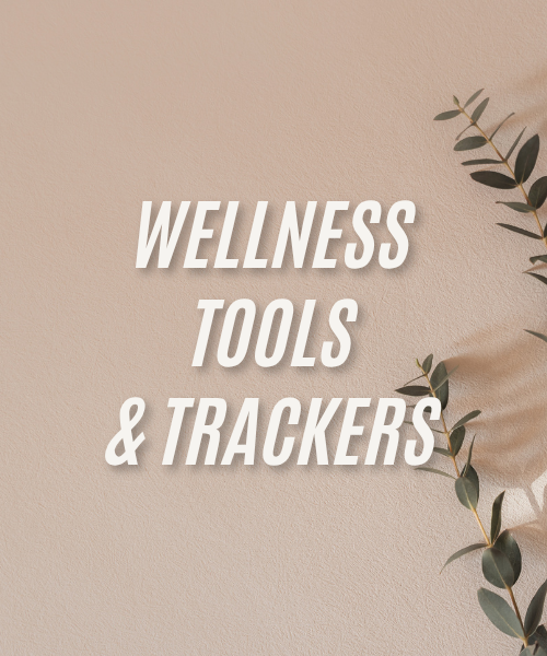 Wellness Tools & Trackers